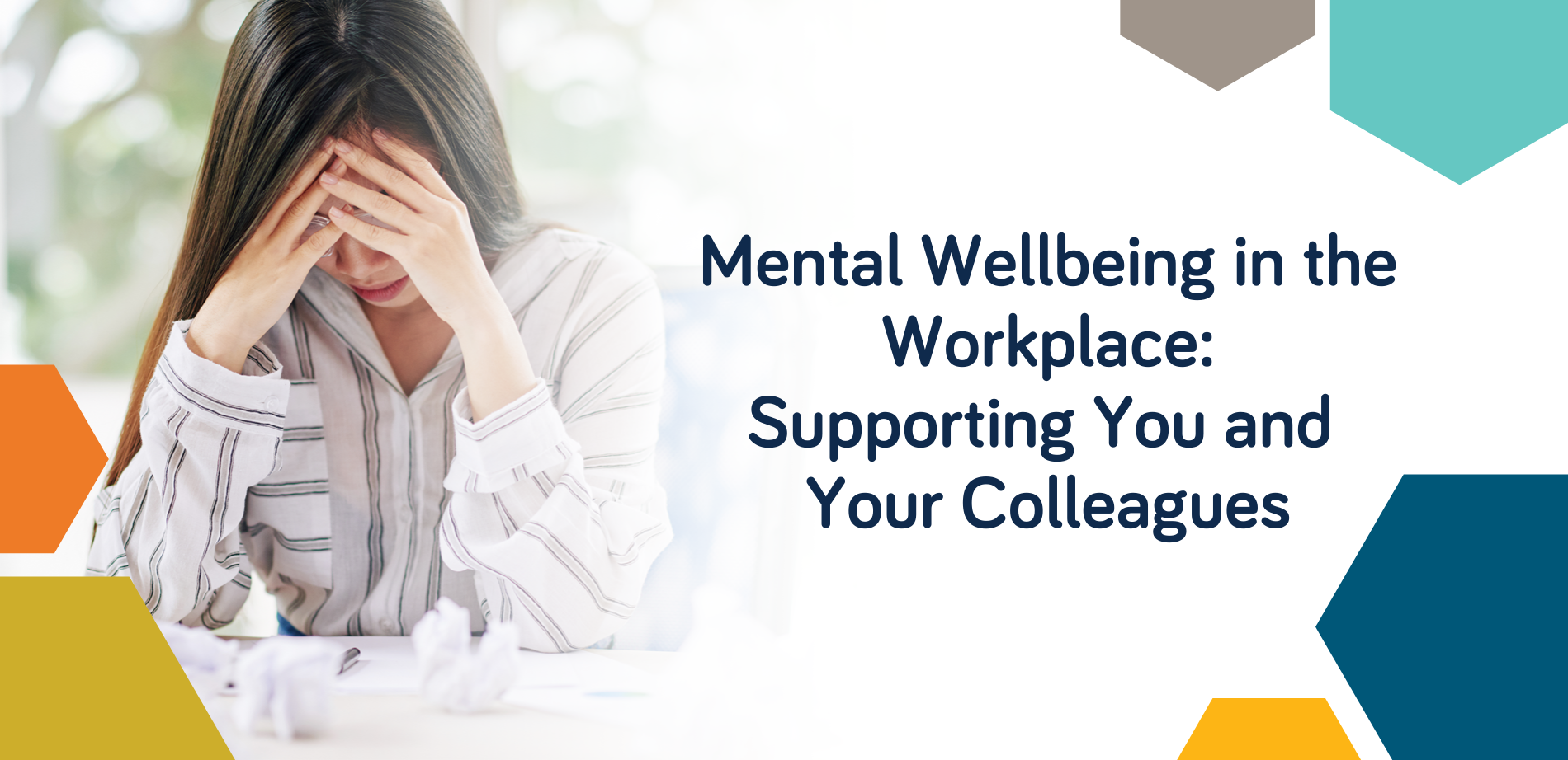 Mental Wellbeing in the Workplace: Supporting You and Your Colleagues